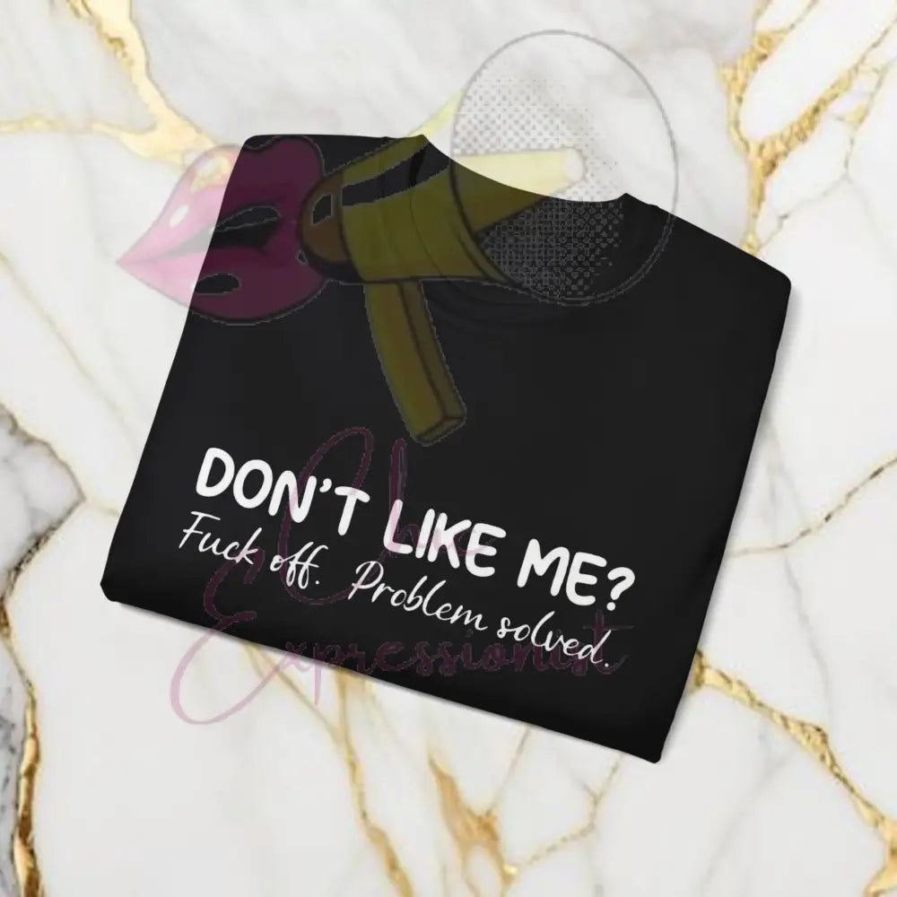 Don’t Like Me T-Shirt