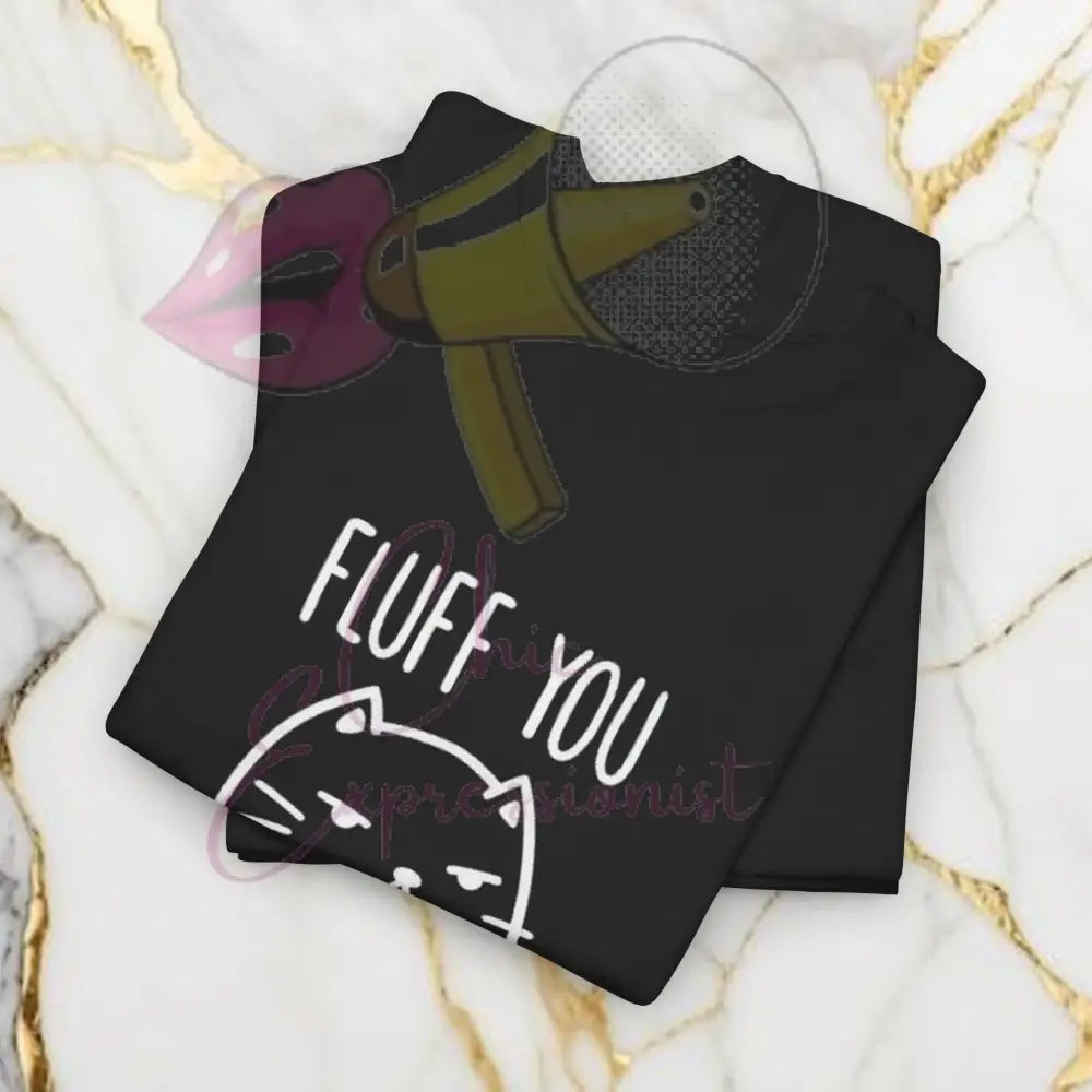 Fluff You T-Shirt