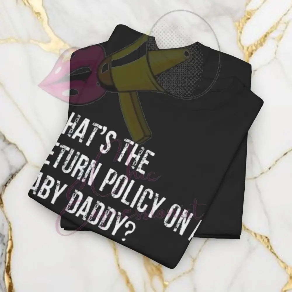 Funny Baby Daddy Return Policy TShirt T-Shirt