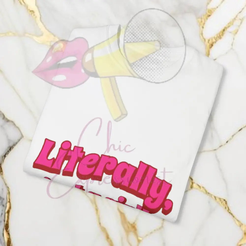 Literally Just A Girl Shirt T-Shirt