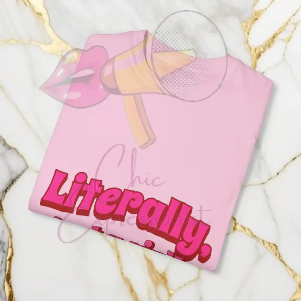 Literally Just A Girl Shirt T-Shirt