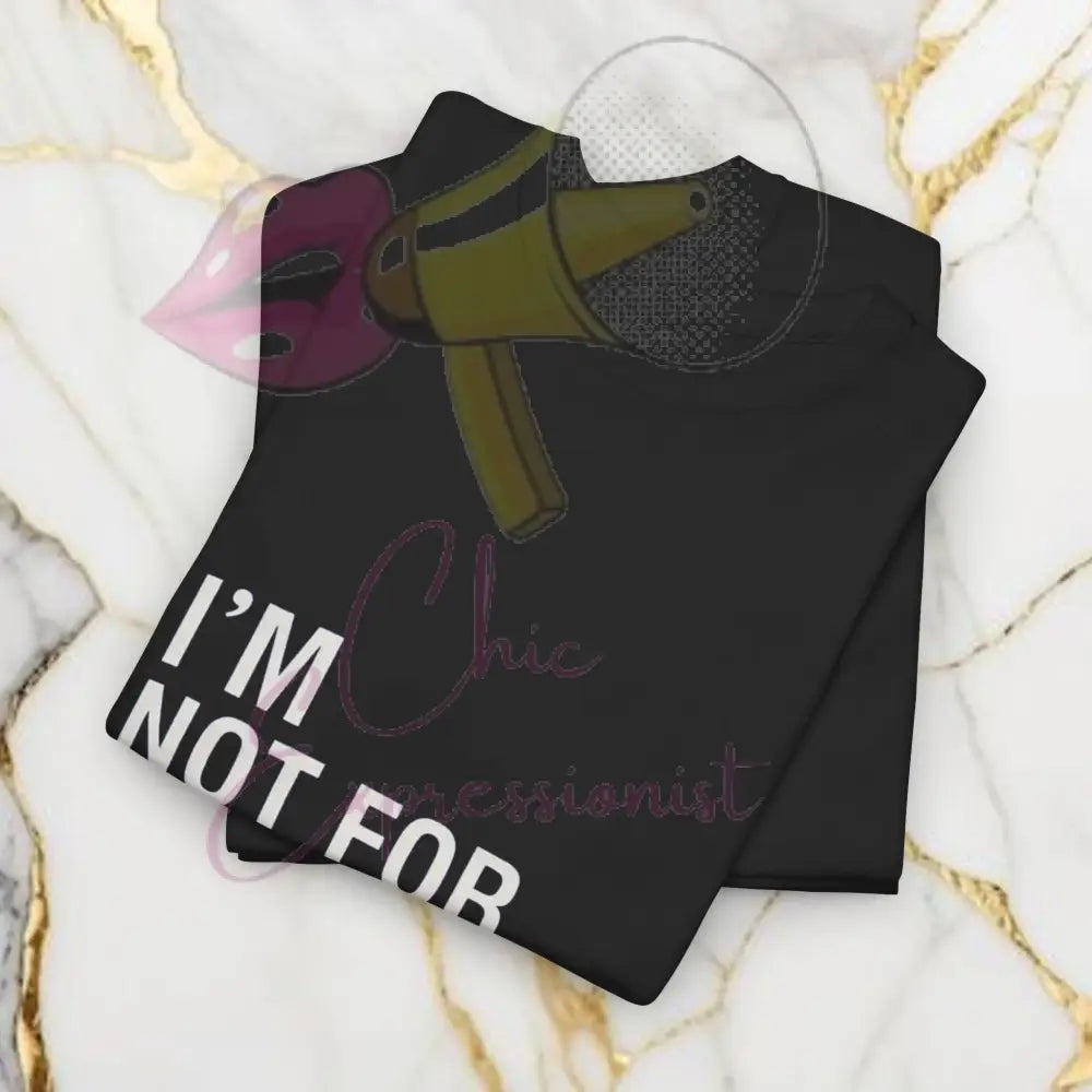 Not for Everyone T-Shirt T-Shirt