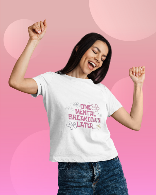Mental Breakdown Humor T-Shirt