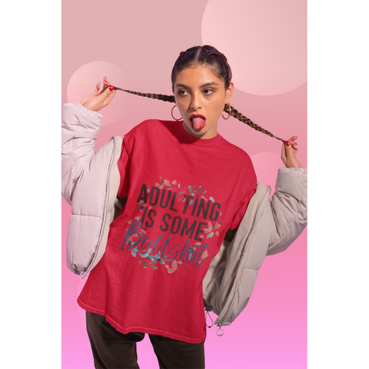 Adulting is Some Bullshit Humor T-Shirt