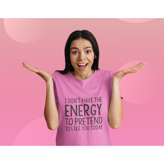 Pretend to Like You Humor T-Shirt