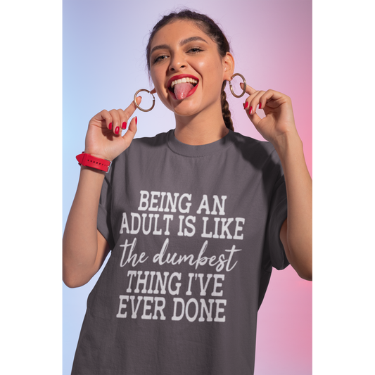 Being an Adult Humor T-Shirt