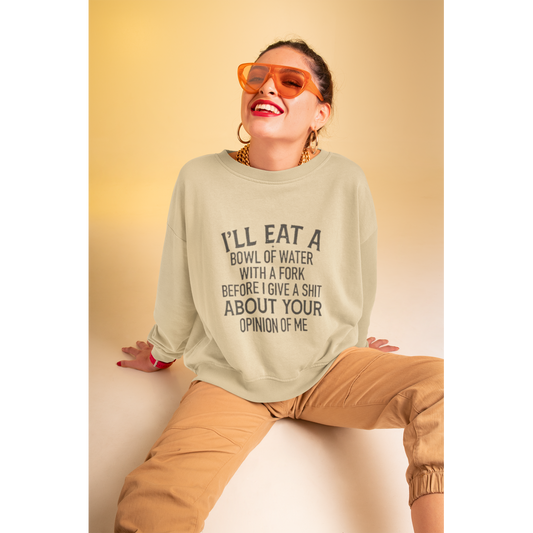 Eat Water with a Fork Humor Sweatshirt