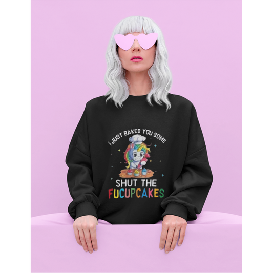 FuCupcakes Adult Humor Sweatshirt