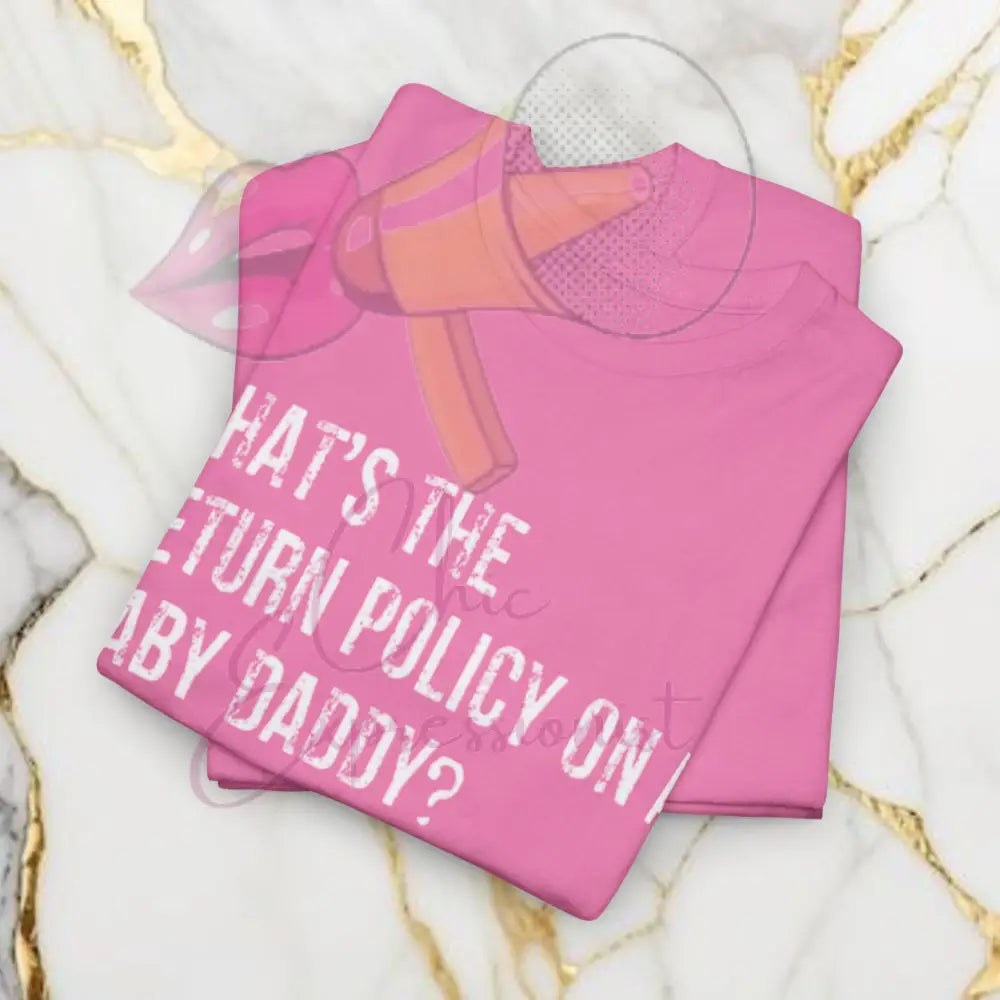 Funny Baby Daddy Return Policy TShirt T-Shirt