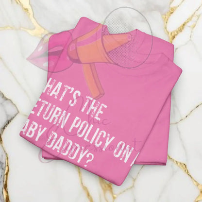 Funny Baby Daddy Return Policy TShirt T-Shirt