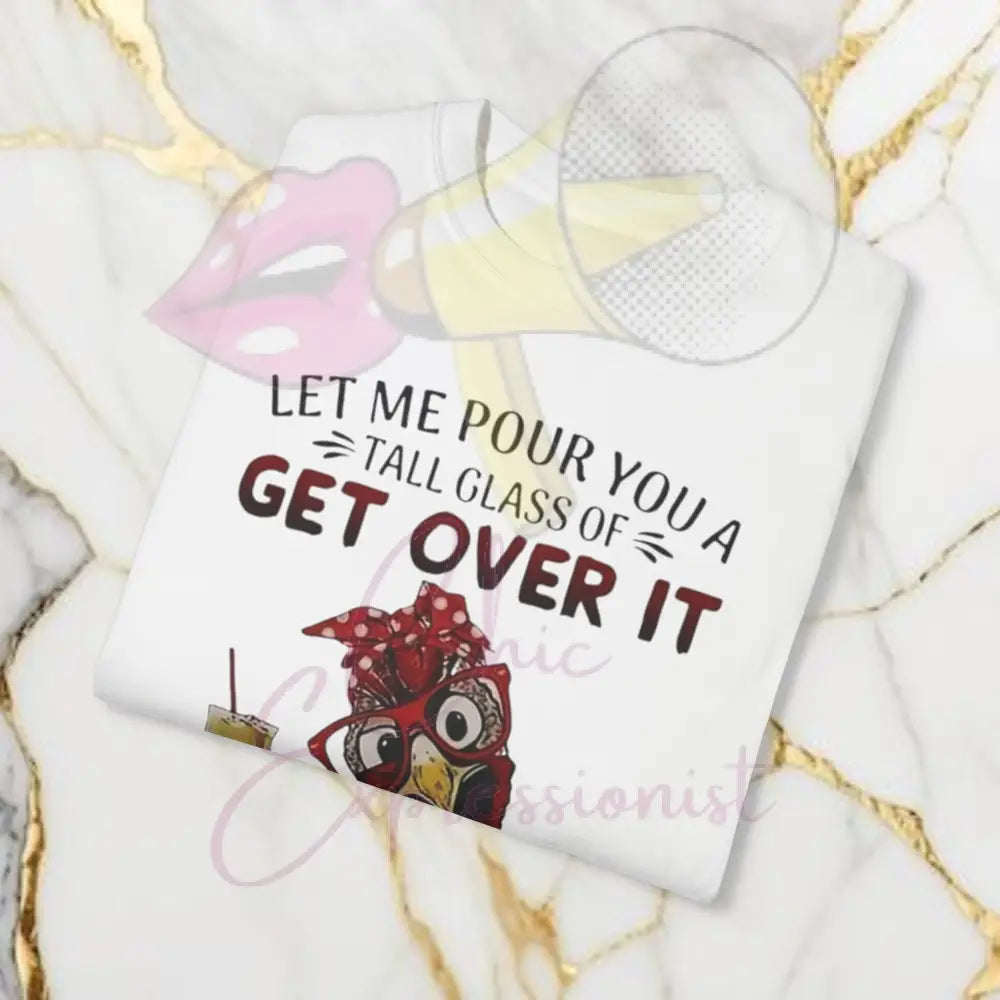 Unisex Get Over It T-Shirt T-Shirt