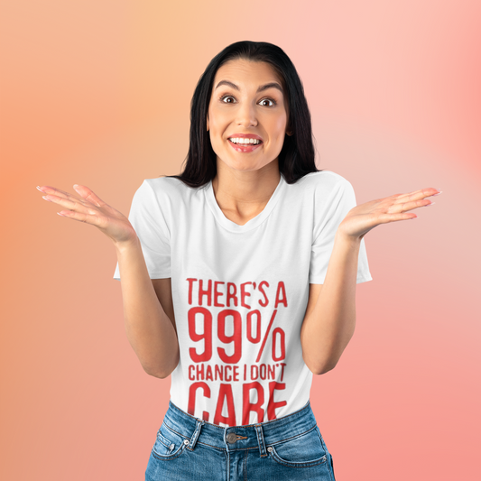 I Don’t Care Humor T-Shirt